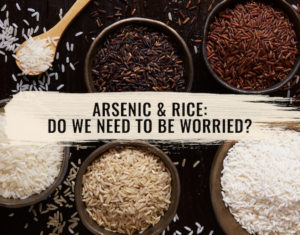 WHAT THE HECK IS ARSENIC DOING IN ALL OUR RICE?